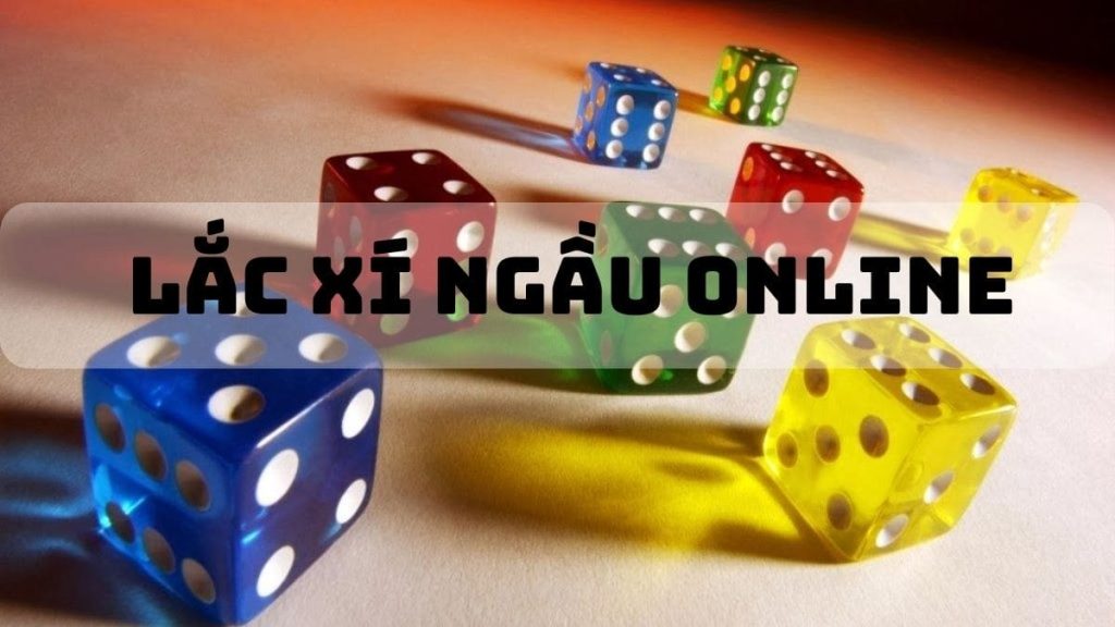 Lắc xí ngầu online là gì? Top 7 cổng game lắc xí ngầu online