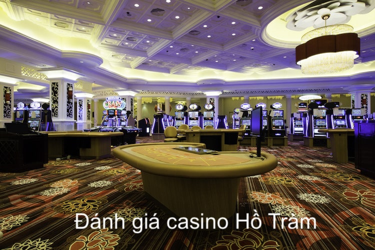 đánh giá casino hồ tràm