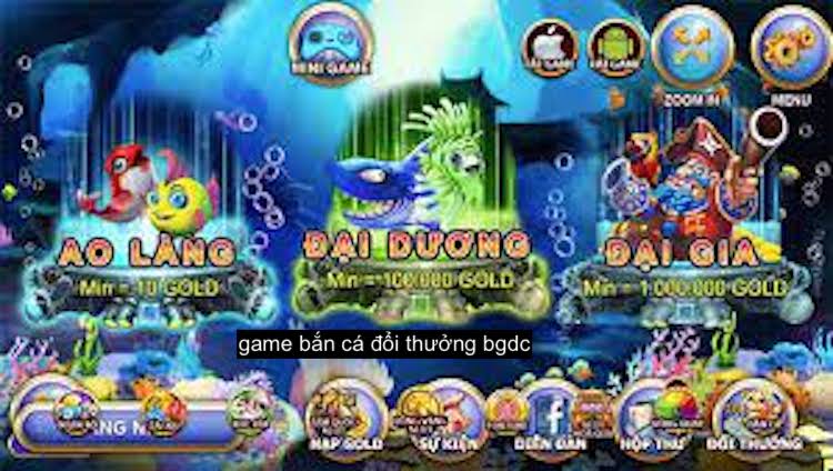 game bắn cá đổi thưởng bgdc là gì